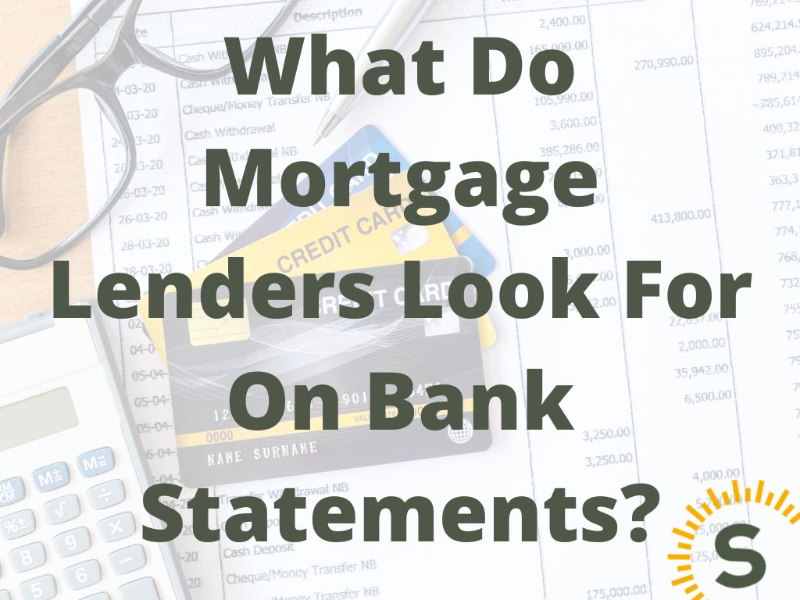 What Mortgage Lenders Look For In Bank Statements